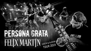 Persona Grata & Felix Martin Tour 2014
