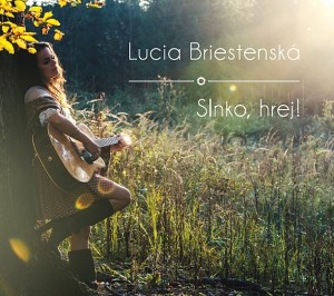 Lucia Briestenská - Slnko, hrej!